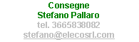 Casella di testo: ConsegneStefano Pallaro tel. 3665838082stefano@elecosrl.com