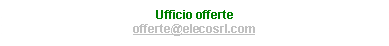 Casella di testo:  Ufficio offerte offerte@elecosrl.com